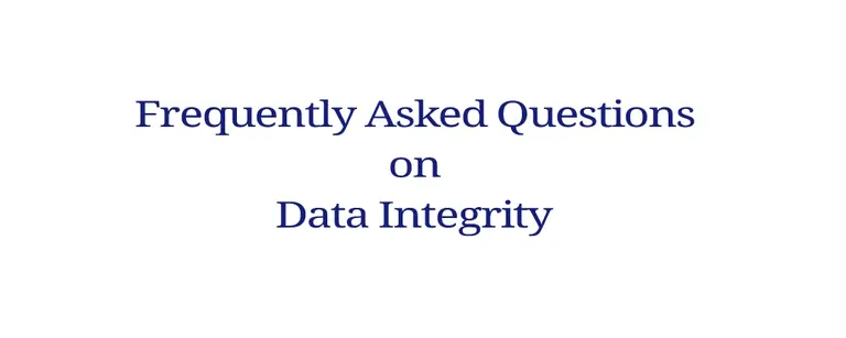 Frequently Asked Questions on Data Integrity