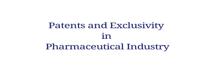 Patents and Exclusivity in Pharmaceutical Industry