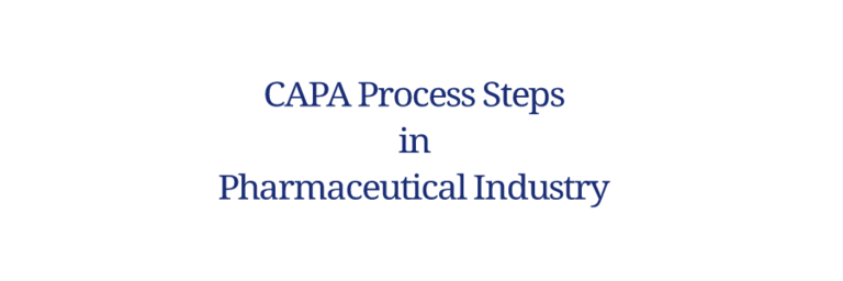 CAPA Process Steps in Pharmaceutical Industry