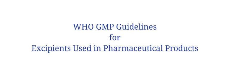 WHO GMP Guideline for Excipients Used in Pharmaceutical Products