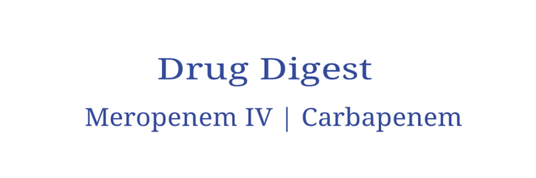 Meropenem IV (Carbapenem) | Drug Digest