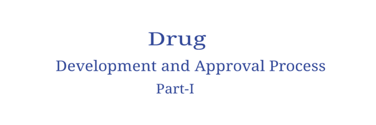 Drug Development and Approval Process | Part I
