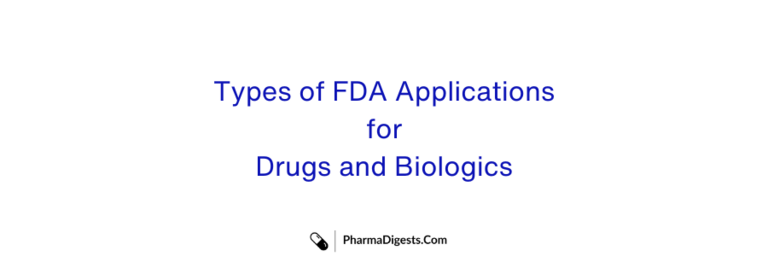 Types of FDA Applications for Drugs and Biologics