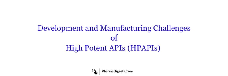 High Potent APIs (HPAPIs) | Challenges in Development and Manufacturing